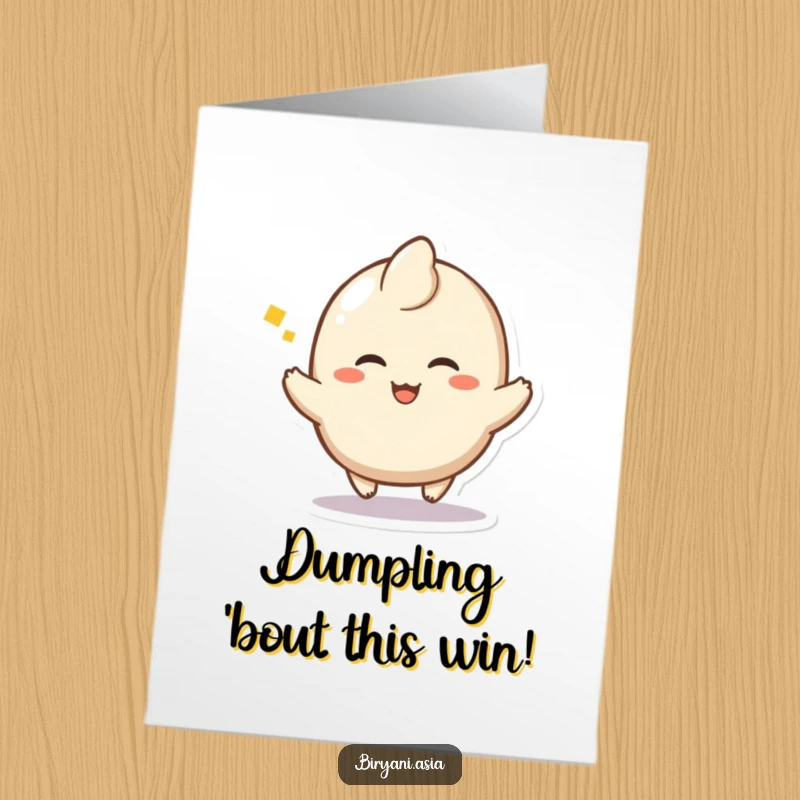 Funny Free Printable Dumpling Congratulations Card: Happy dumpling character doing a little hop with a sigh of delight in celebration.